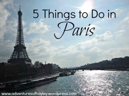 5 Things to Do in Paris, France